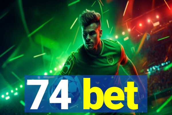 74 bet